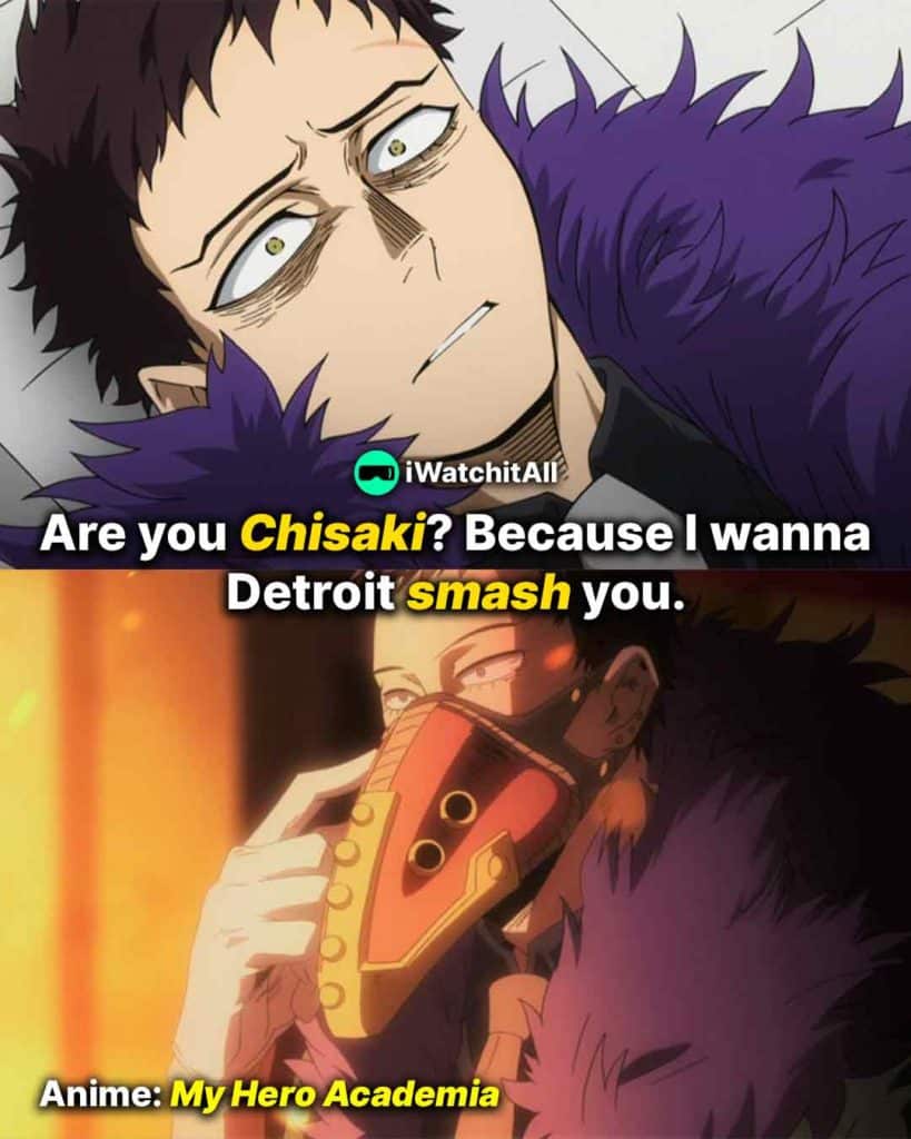 Are you Chisaki Because I wanna Detroit smash you