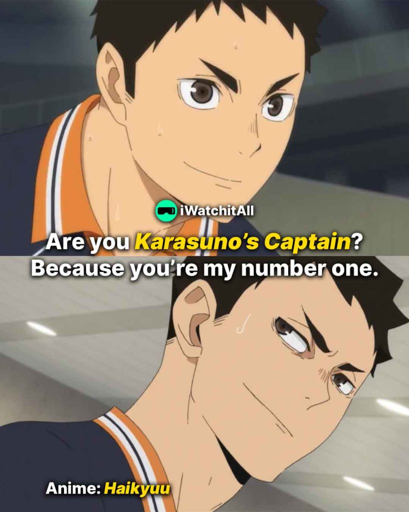 Are you Karasuno’s Captain Because you’re my number one