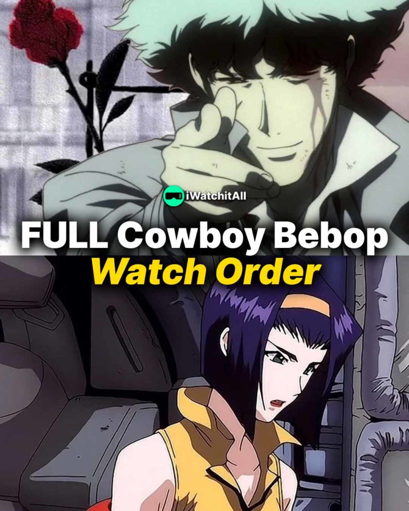 COMPLETE Cowboy Bebop Watch Order