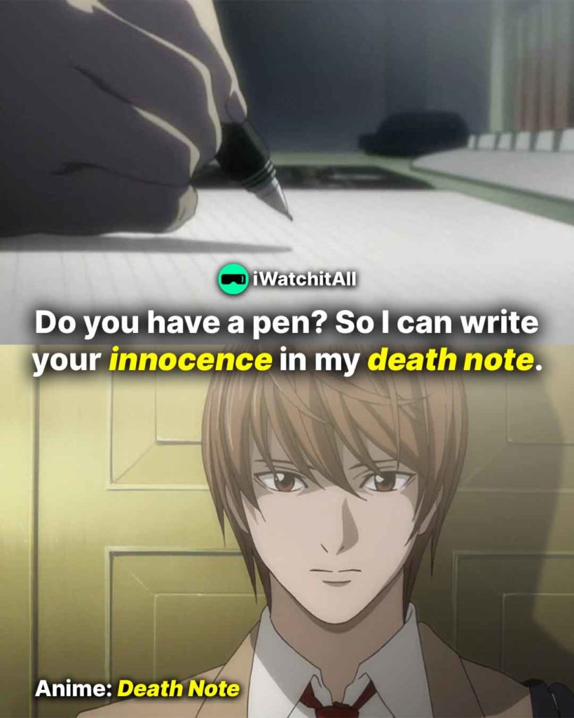 Death Note Do you have a pen So I can write your innocence in my death note