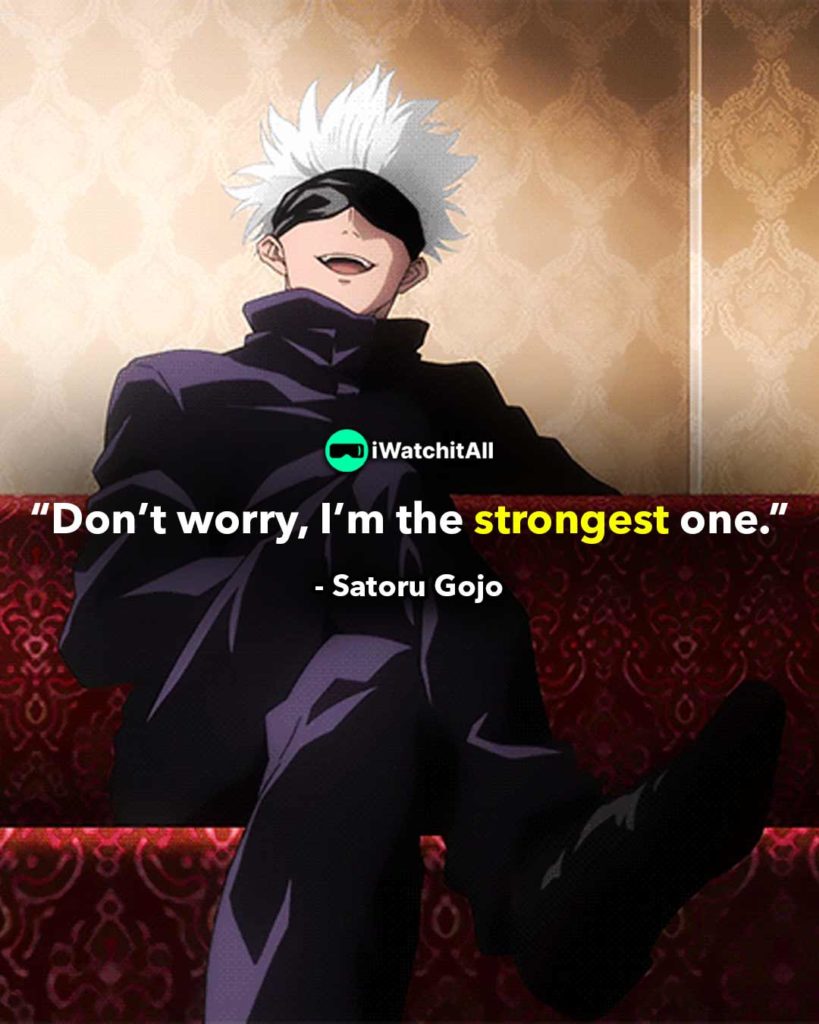 “Don’t worry, I’m the strongest one.”