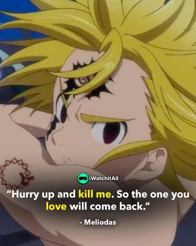 “Hurry up and kill me. So the one you love will come back.”