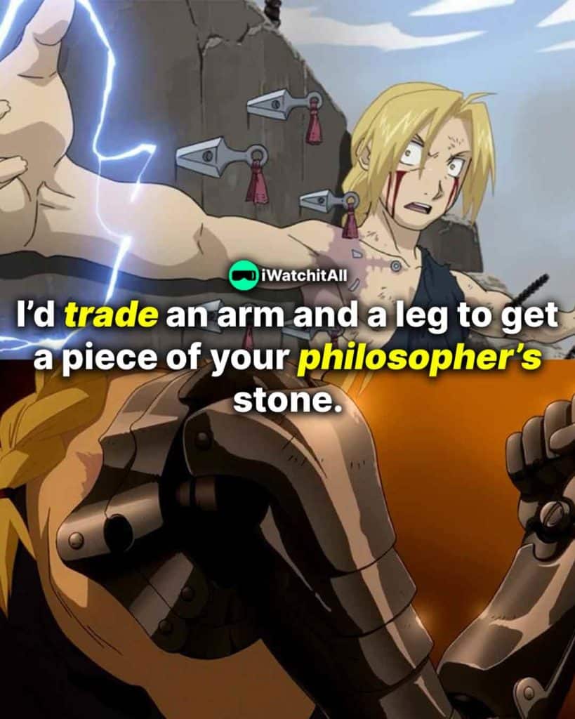 I’d trade an arm and a leg to get a piece of your philosopher’s stone