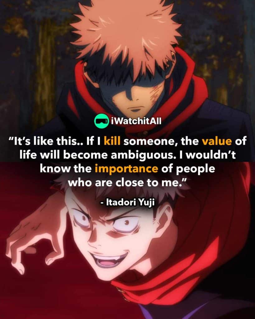“It’s like this.. If I kill someone, the value of life will become ambiguous. I wouldn’t know the importance of people who are close to me.”