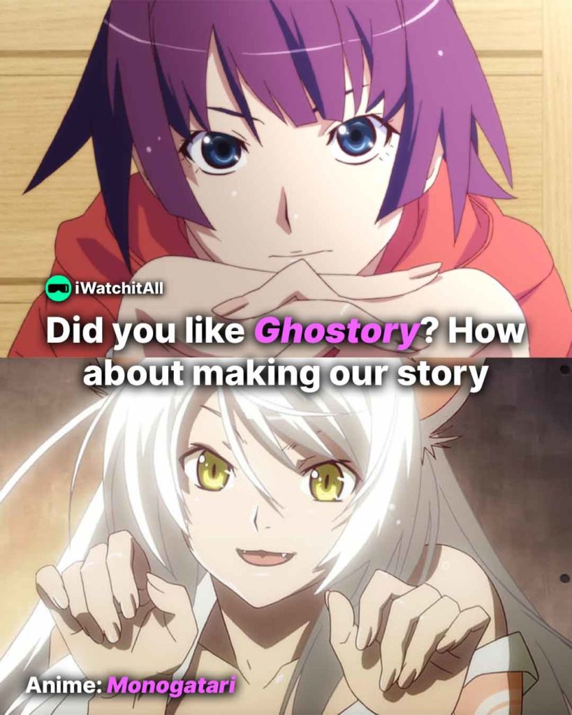 Monogatari Did you like Ghostory How about making our story