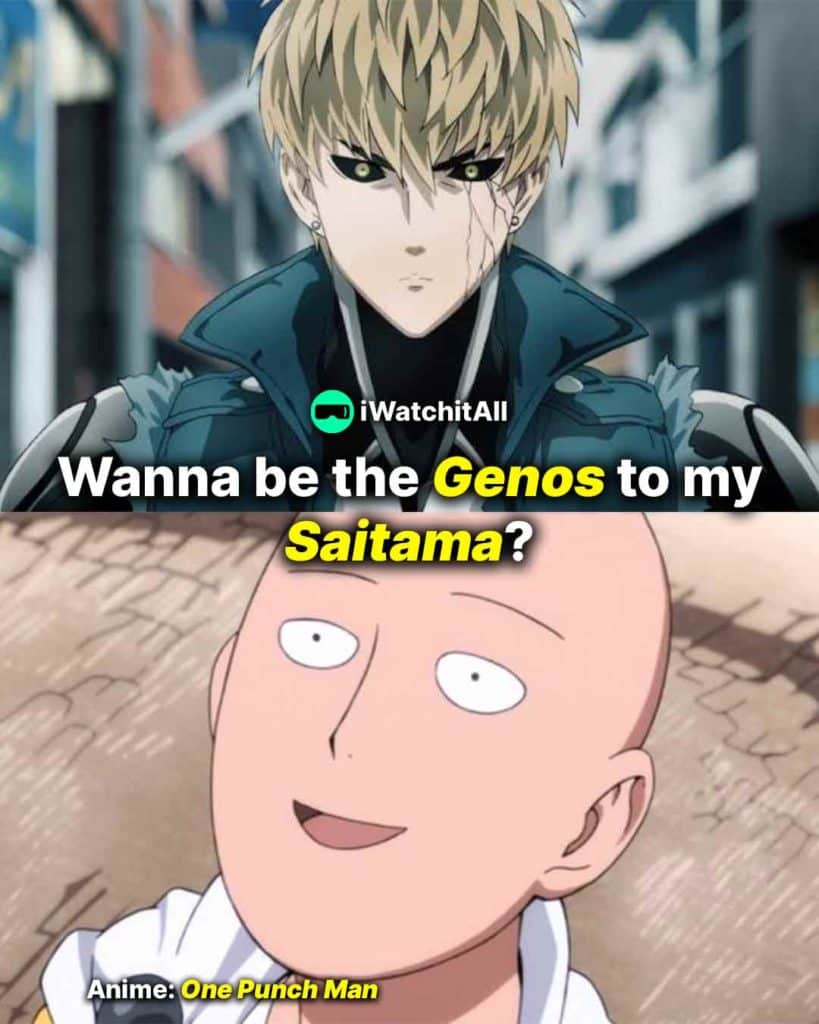 One Punch man Wanna be the Genos to my Saitama