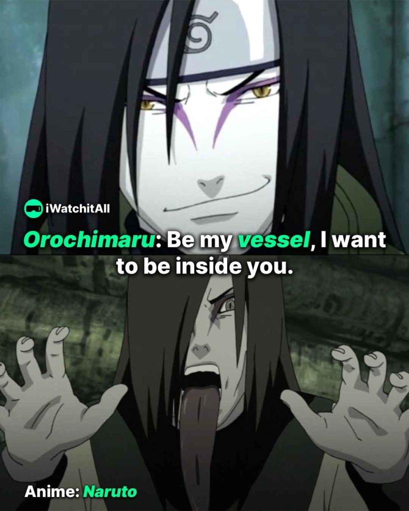 Orochimaru Be my vessel, I want to be inside you