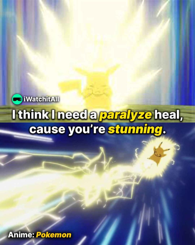 Pokemon I think I need a paralyze heal, cause you’re stunning