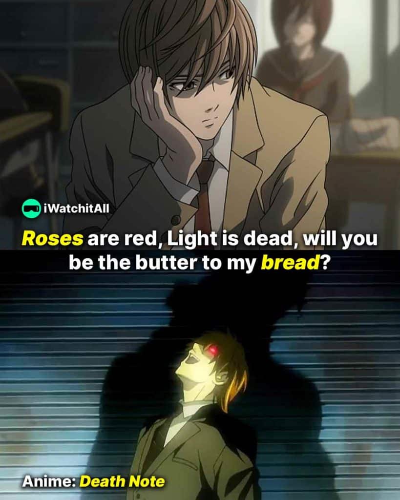 Roses are red, Light is dead, will you be butter to my bread