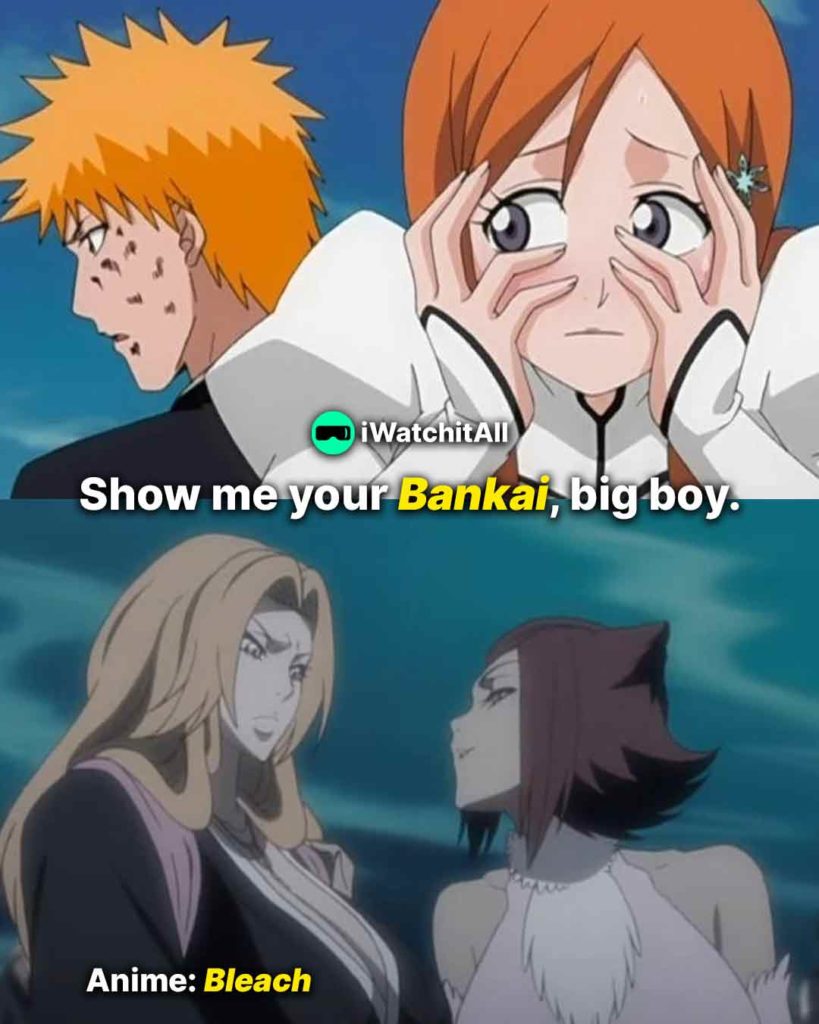 Show me your Bankai, big boy