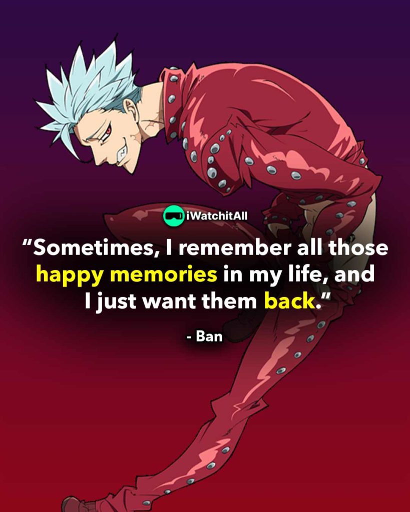 “Sometimes, I remember all those happy memories in my life, and I just want them back.”
