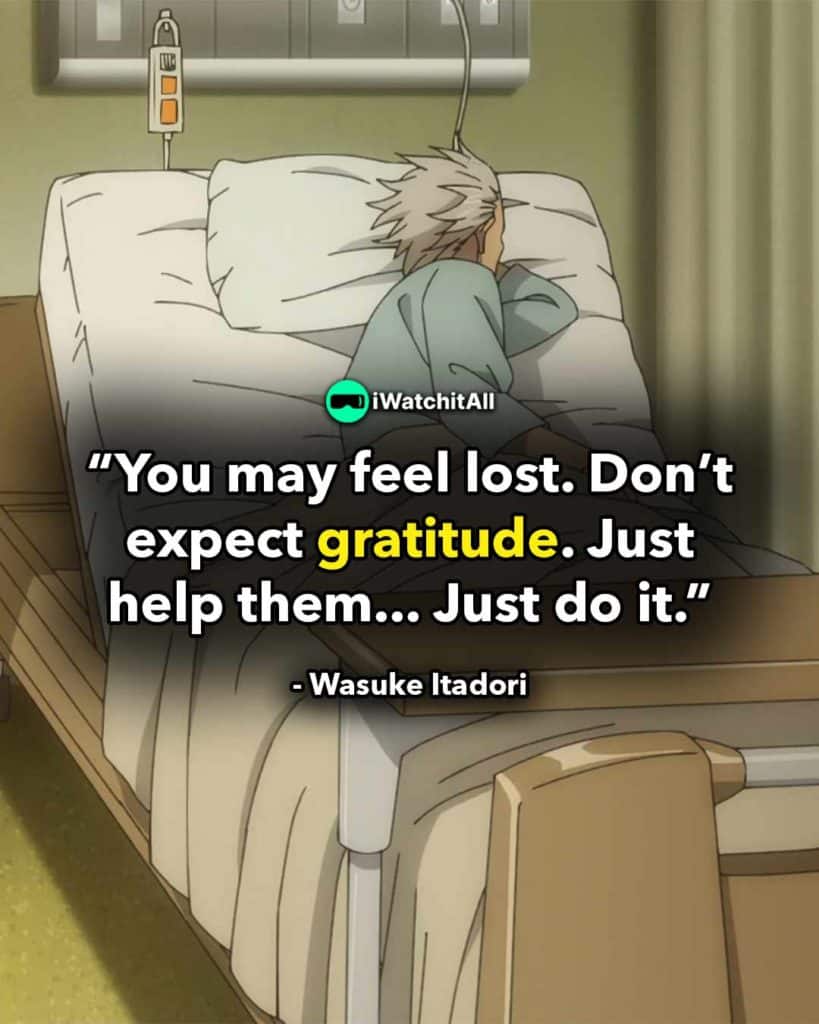 You may feel lost. Don't expect gratitude. Just help them... just do it
