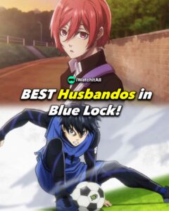 best husbandos in blue lock1
